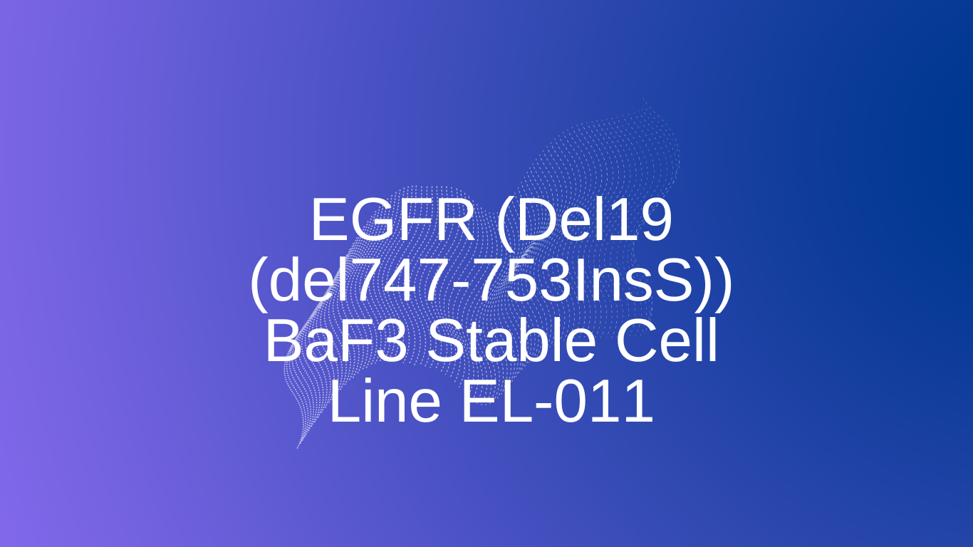 [Signosis] EGFR (Del19 (del747-753InsS)) BaF3 Stable Cell Line